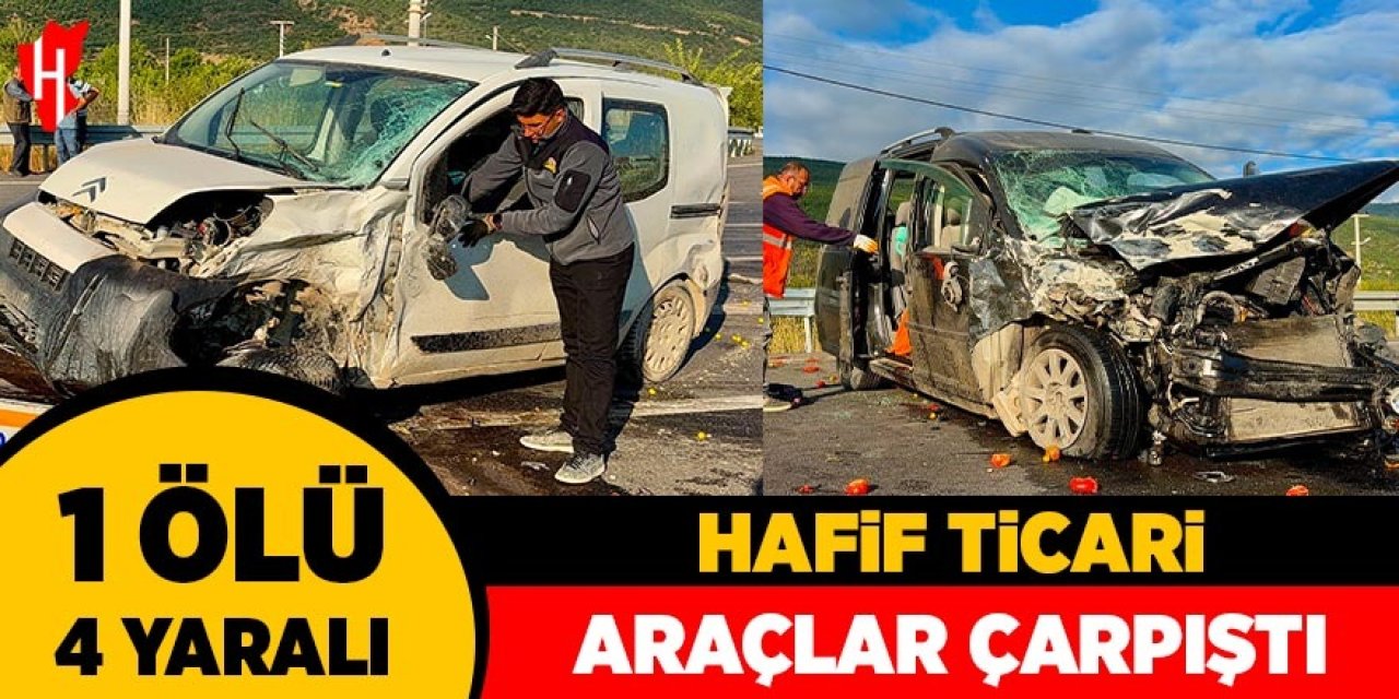 Hafif ticari araçlar çarpıştı: 1 ölü, 4 yaralı
