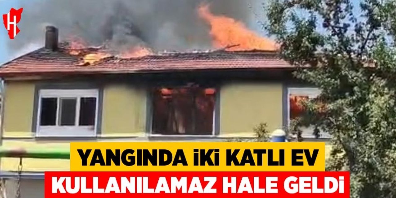 Yangında iki katlı ev kullanılamaz hale geldi