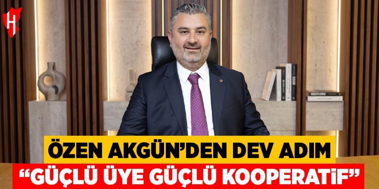 Özen Akgün'den dev adım: Güçlü üye güçlü kooperatif