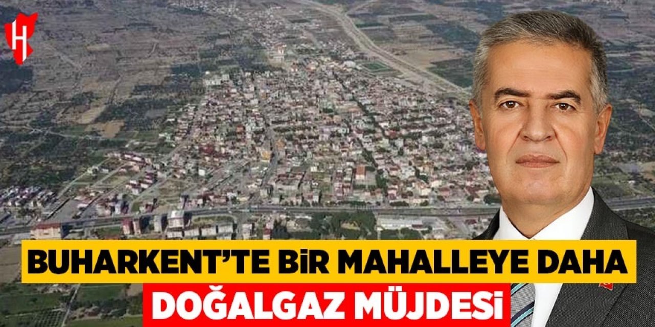 Buharkent'te bir mahalleye daha doğalgaz müjdesi