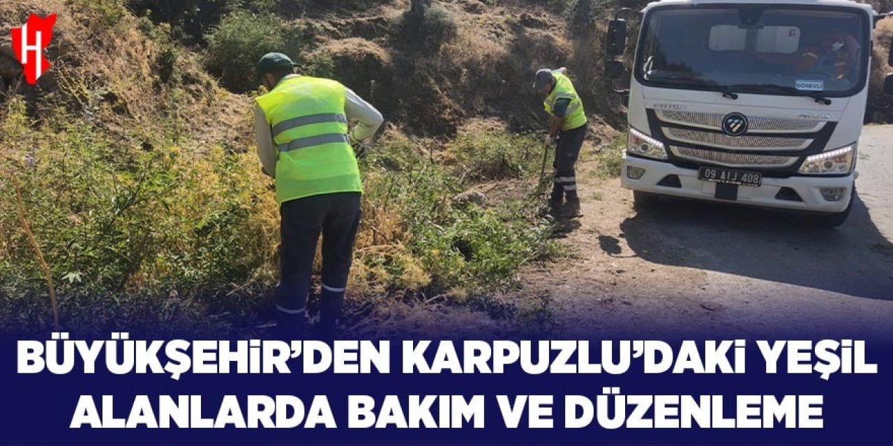 Aydın Büyükşehir'den Karpuzlu'daki yeşil alanlarda bakım ve düzenleme çalışması