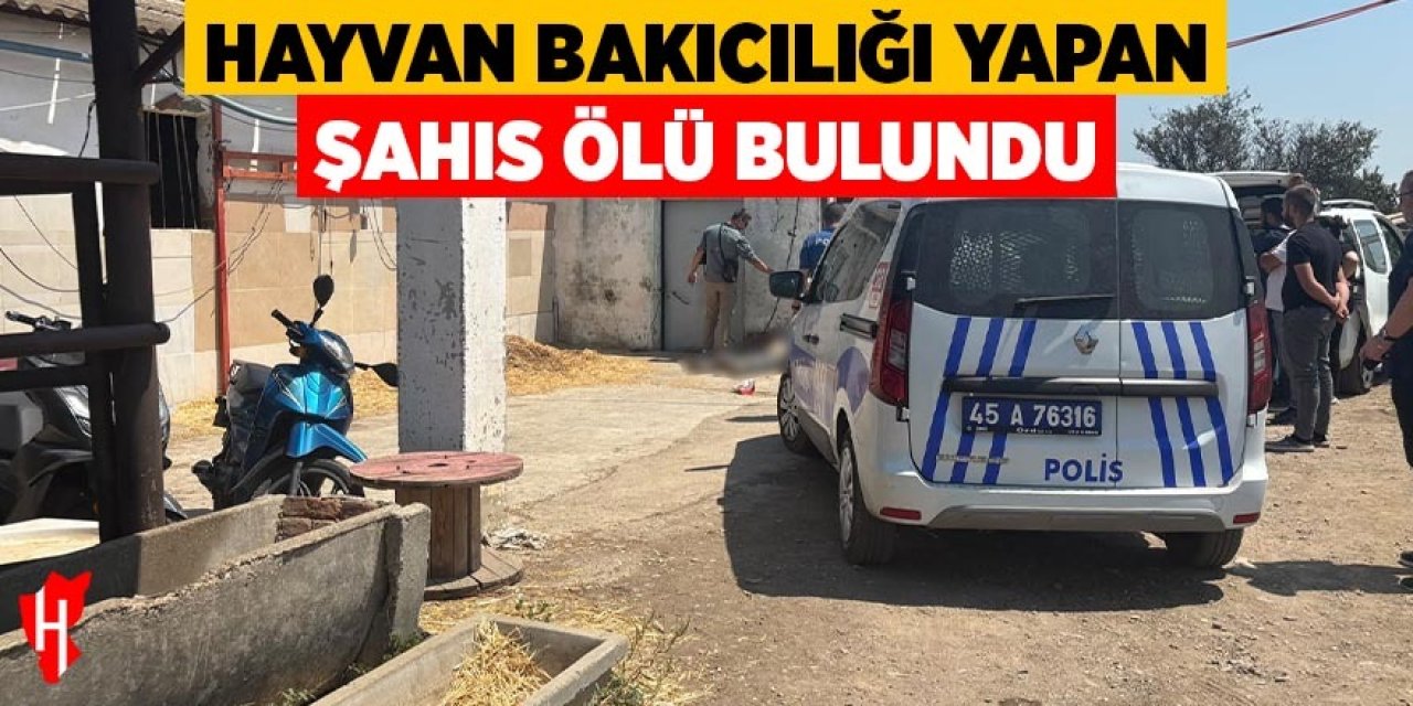 Hayvan bakıcılığı yapan 64 yaşındaki şahıs ölü bulundu