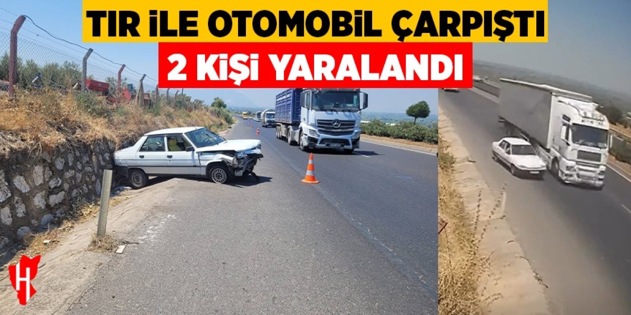 Tır ile otomobil çarpıştı: 2 yaralı