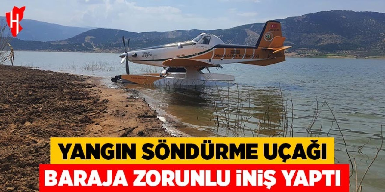 Yangın söndürme uçağı baraja zorunlu iniş yaptı