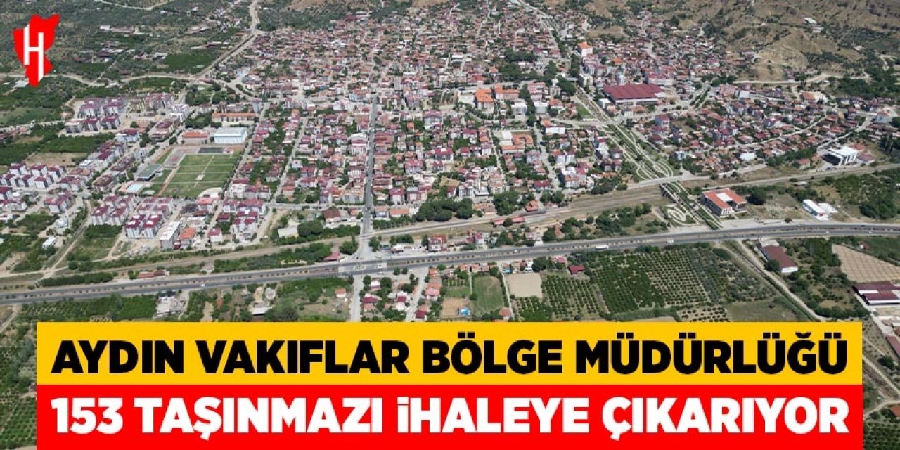 Aydın Vakıflar Bölge Müdürlüğü 153 taşınmazı kiraya çıkarıyor