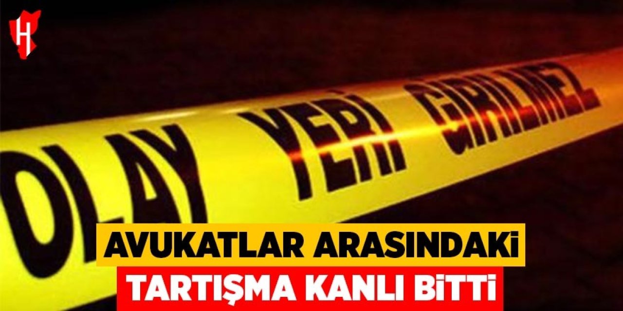 Avukatlar arasındaki tartışma kanlı bitti