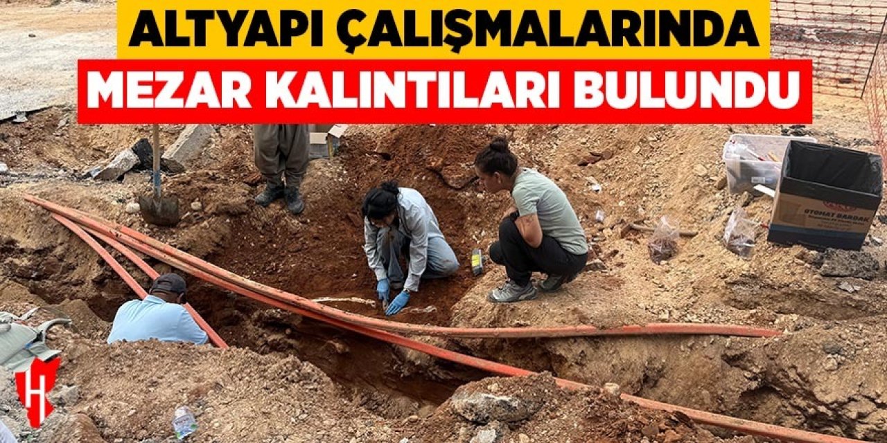 Altyapı çalışmaları sırasında mezar kalıntılarına rastlandı