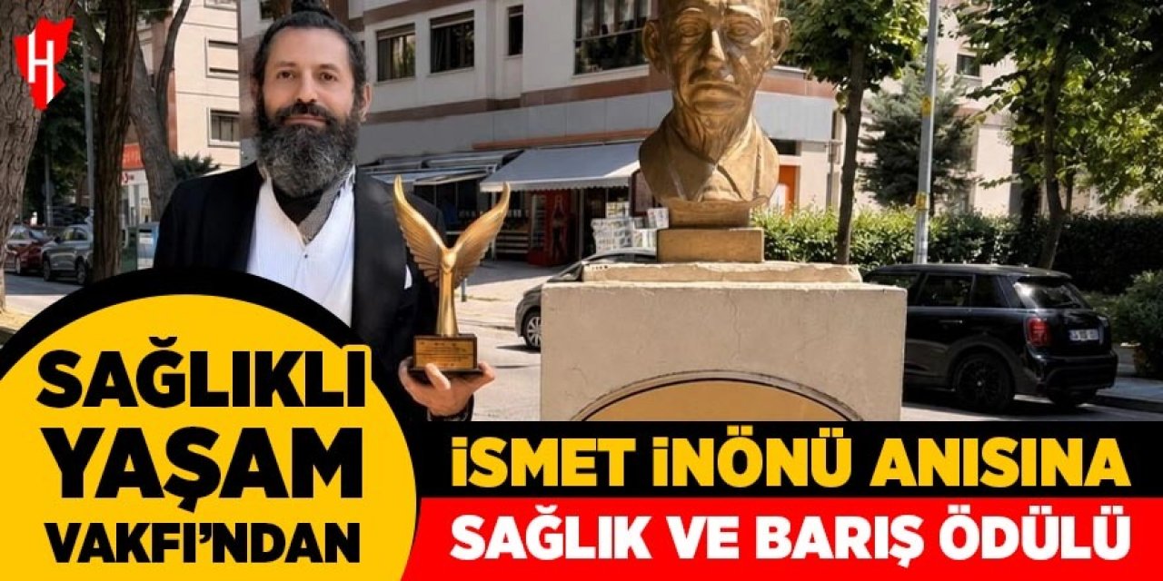Sağlıklı Yaşam Vakfı'ndan İsmet İnönü anısına sağlık ve barış ödülü
