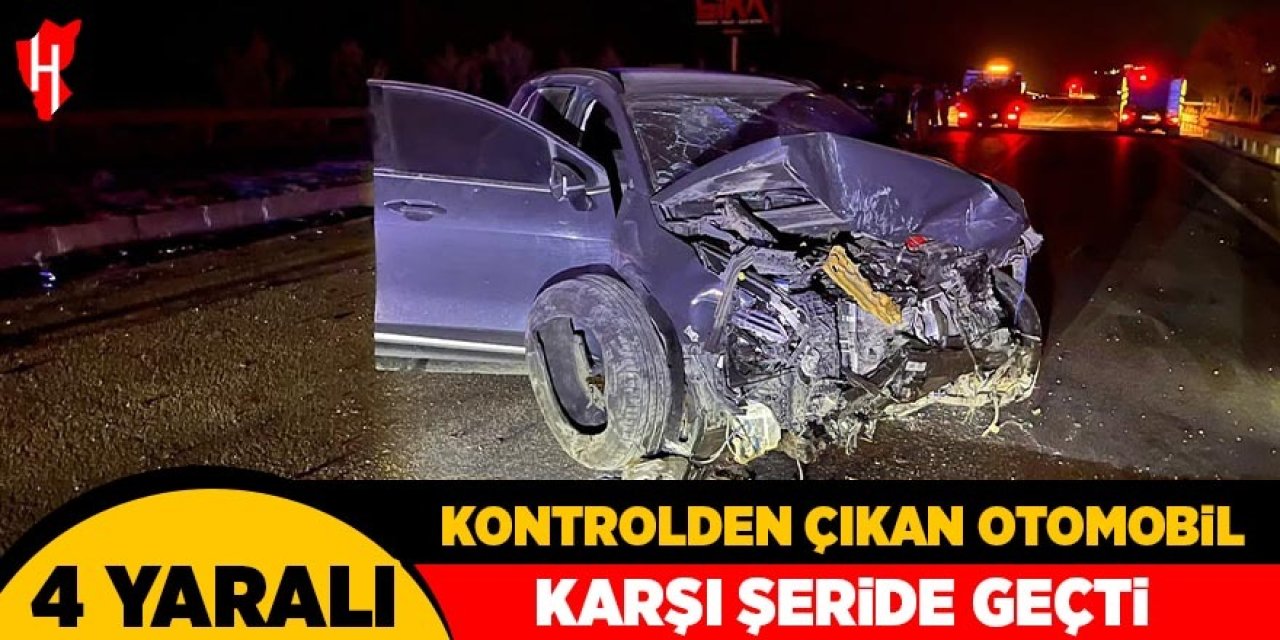 Kontrolden çıkan otomobil karşı şeride geçti: 4 yaralı