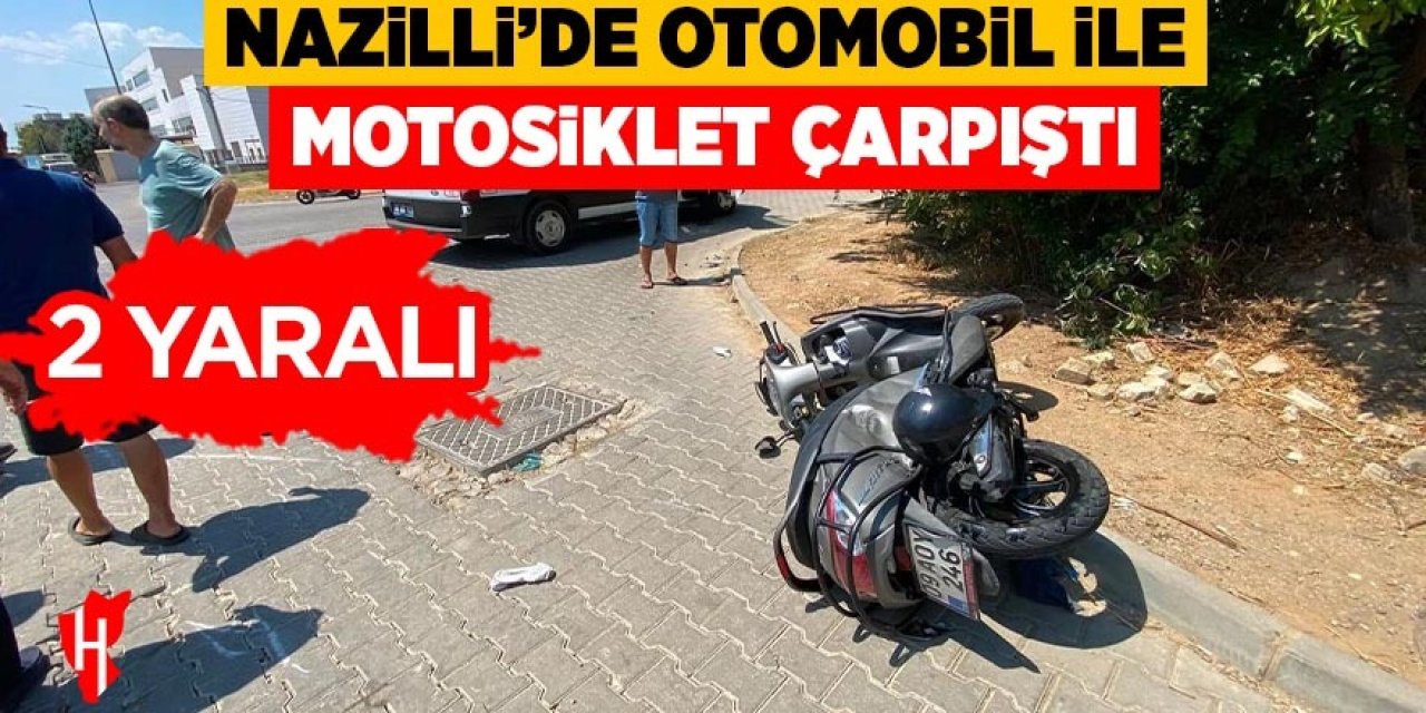 Nazilli'de otomobil ile motosiklet çarpıştı: 2 yaralı
