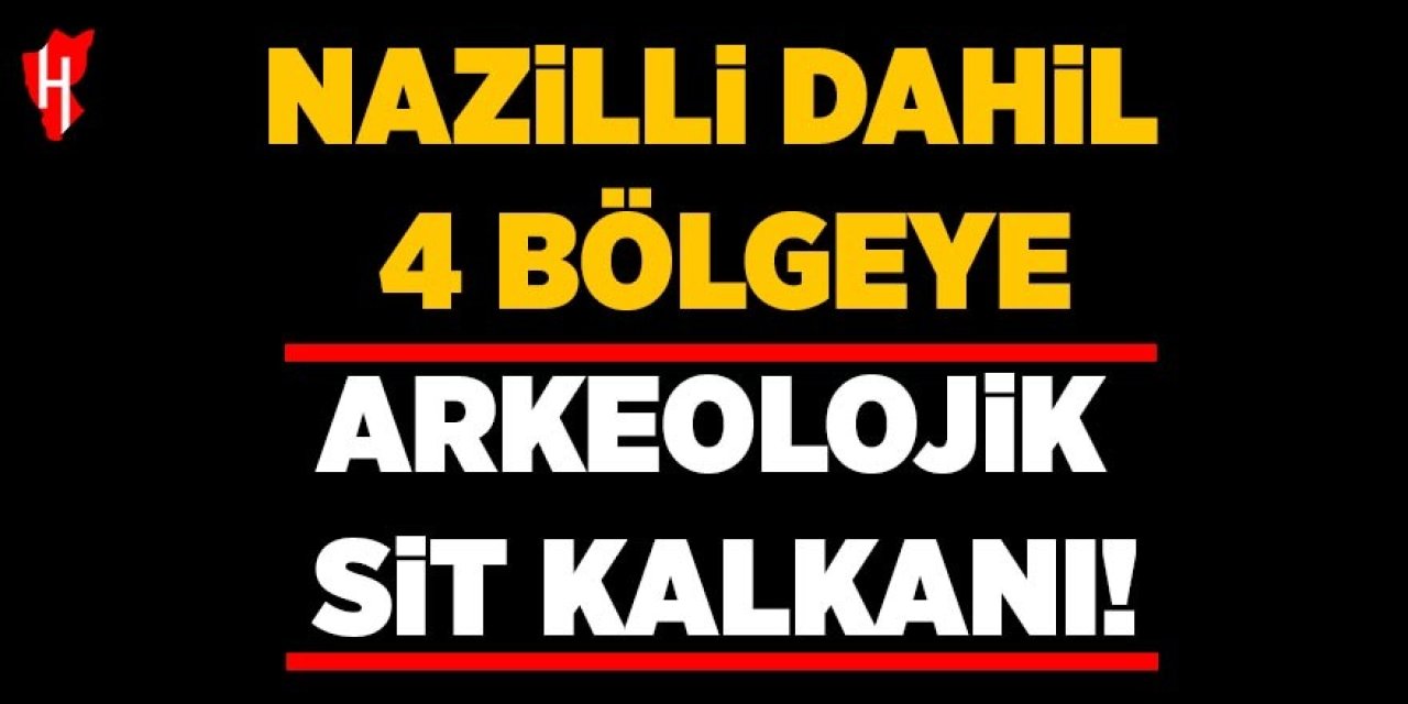 Nazilli dahil 4 bölgeye arkeolojik sit kalkanı!