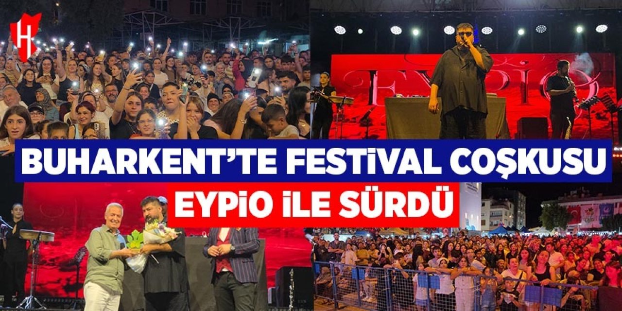 Buharkent’te festival coşkusu Eypio ile sürdü