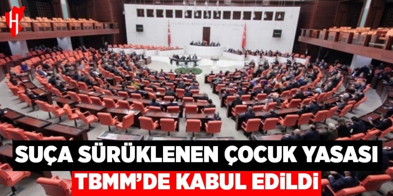 Suça sürüklenen çocuk yasası TBMM’de kabul edildi