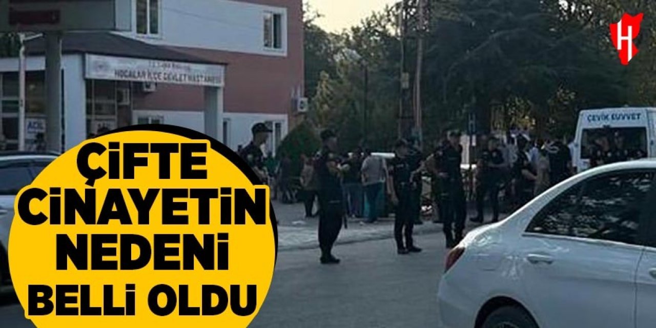 Çifte cinayetin nedeni belli oldu