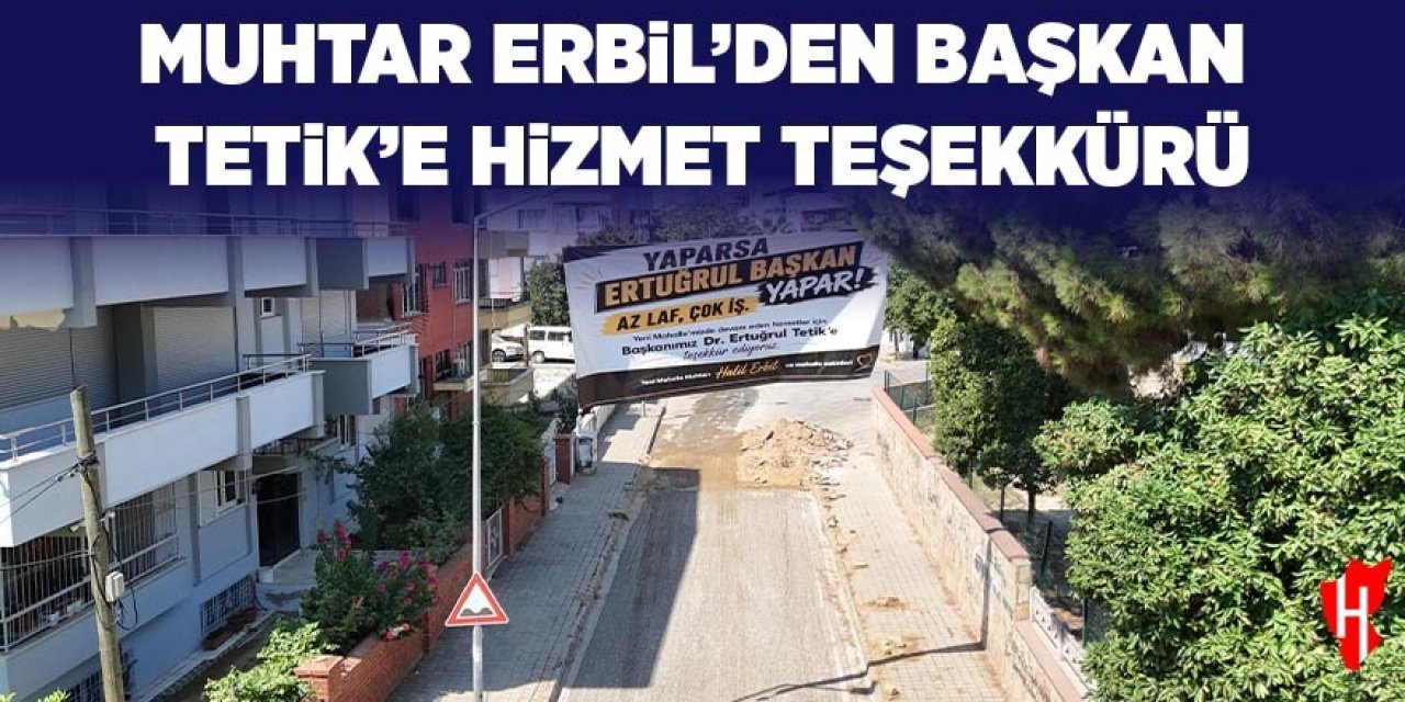 Muhtar Erbil'den Başkan Tetik'e hizmet teşekkürü
