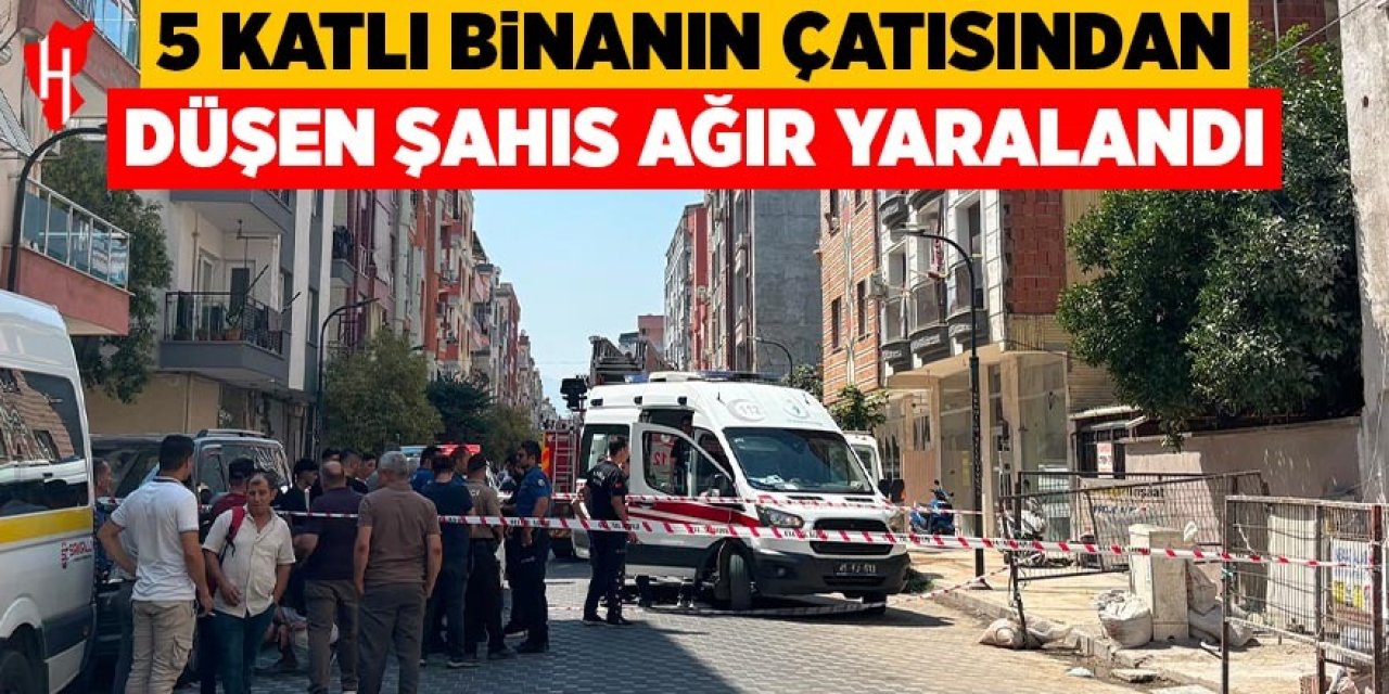 5 katlı binanın çatısından düşen şahıs ağır yaralandı