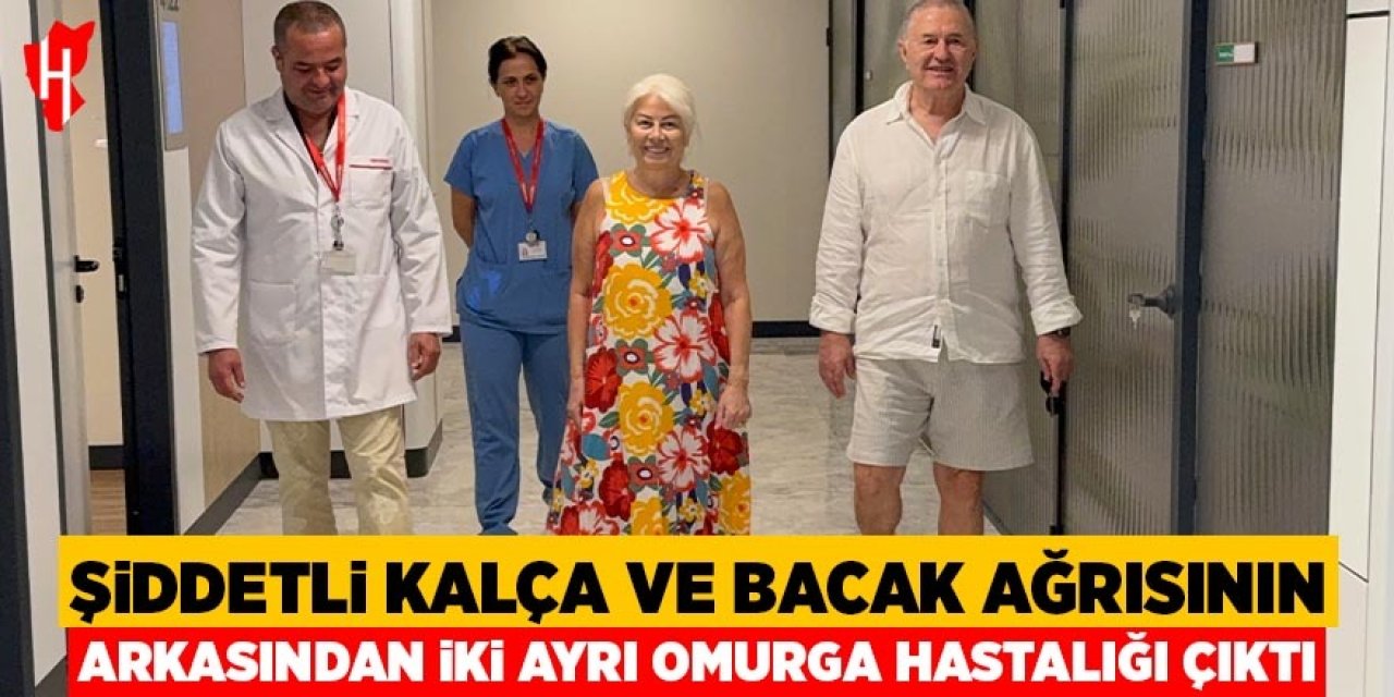 Şiddetli kalça ve bacak ağrısının arkasından iki ayrı omurga hastalığı çıktı