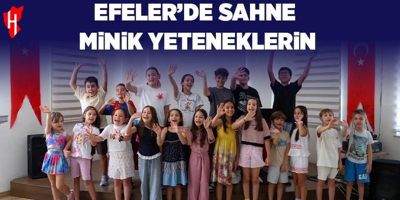 Efeler'de sahne minik yeteneklerin