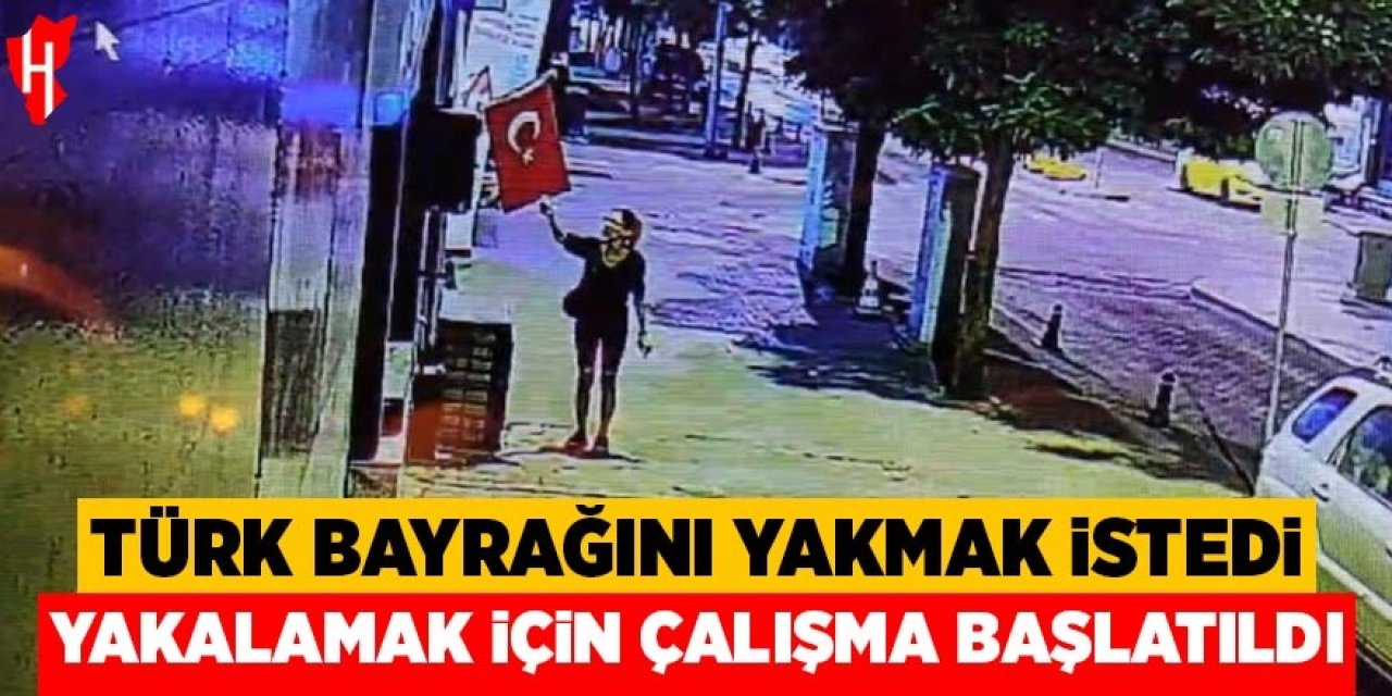Türk bayrağını yakmak istedi: Yakalama çalışması başlatıldı