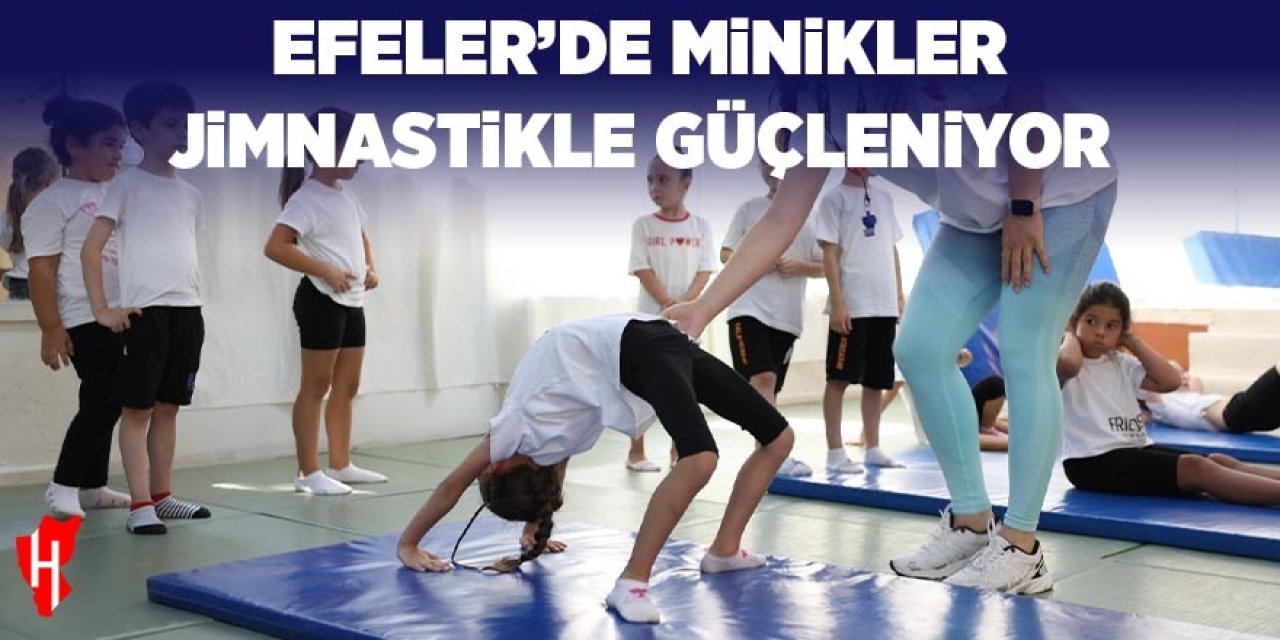 Efeler’de minikler jimnastikle güçleniyor