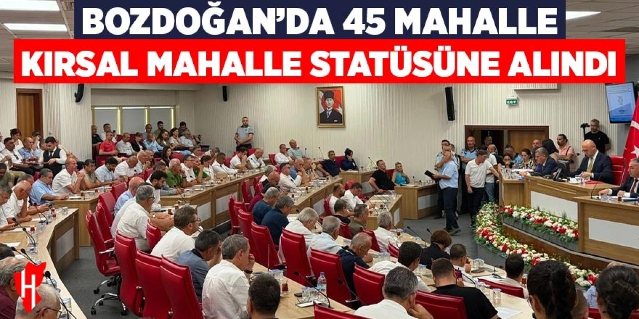 Bozdoğan'da 45 mahalle kırsal mahalle statüsüne alındı