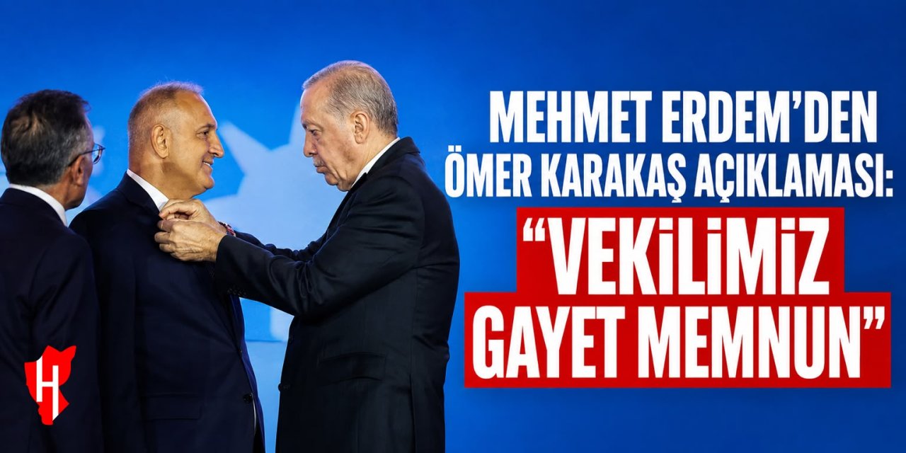 AK Partili Mehmet Erdem'den Ömer Karakaş açıklaması: Vekilimiz gayet memnun