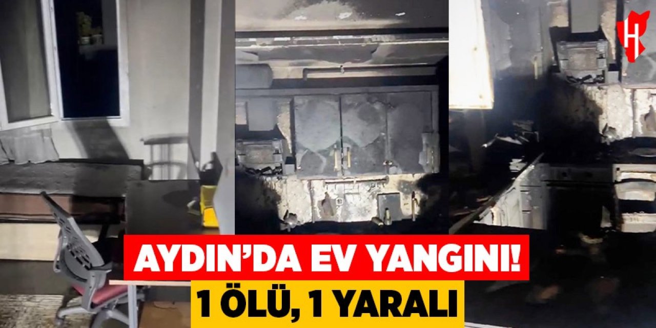 Aydın'da ev yangını: 1 ölü, 1 yaralı
