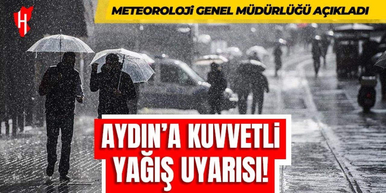 Aydın'a kuvvetli yağış uyarısı