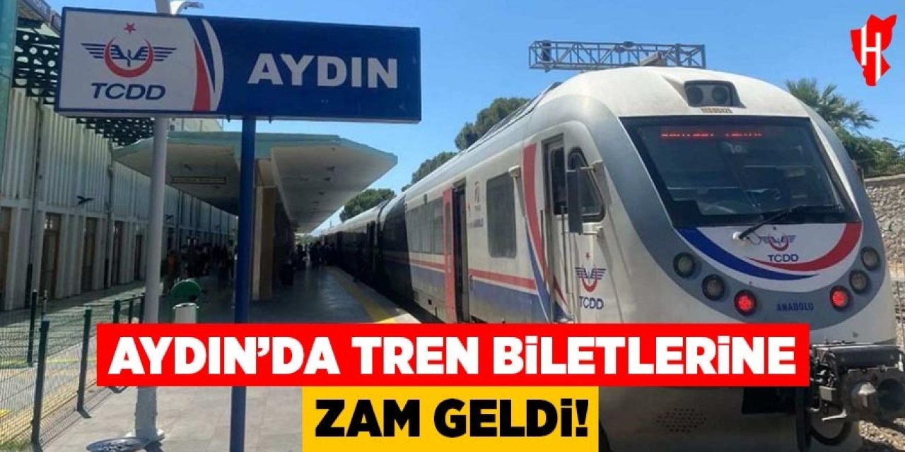 Aydın'da tren biletlerine zam geldi
