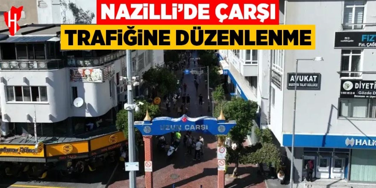 Nazilli'de çarşı trafiğine düzenlemesi