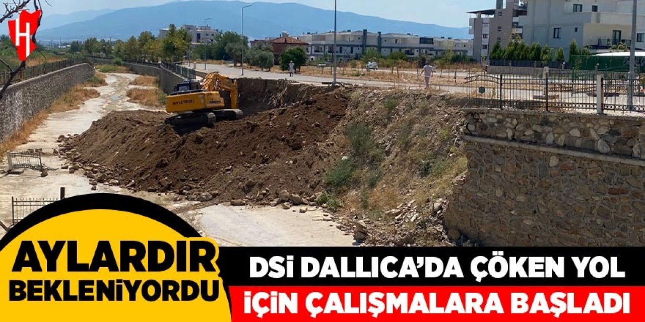 DSİ Dallıca'da çöken yol için çalışmalara başladı
