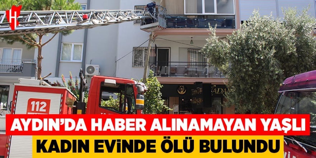 Aydın'da yaşlı kadın evinde ölü bulundu