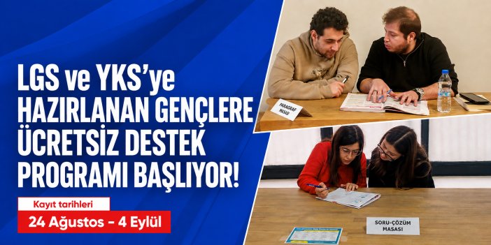 LGS ve YKS’ye girecek gençlere belediyeden büyük kolaylık! Başvurular başladı