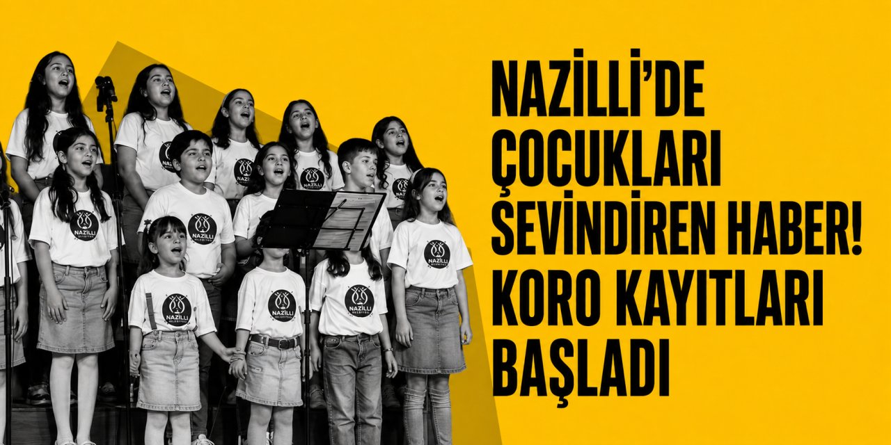 Nazilli'de çocukları sevindiren haber! Koro başvuruları başladı
