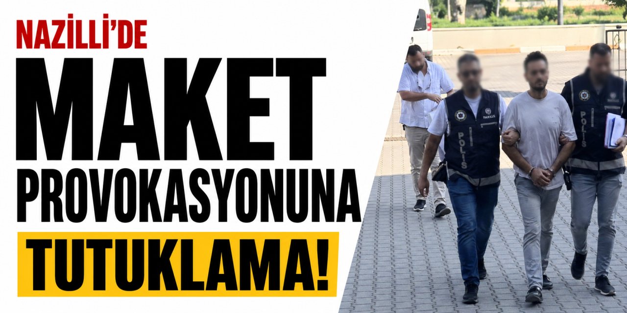 Nazilli’de maket provokasyonuna tutuklama