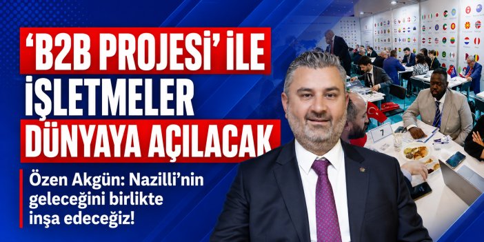 NTO Başkan Adayı Özen Akgün: Nazilli’nin geleceğini birlikte inşa edeceğiz!