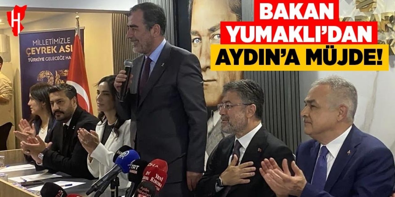 Bakan Yumaklı'dan Aydın'a müjde