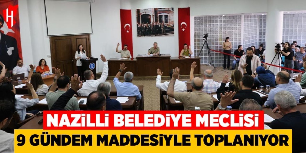 Nazilli Belediye Meclisi 9 gündem maddesiyle toplanıyor