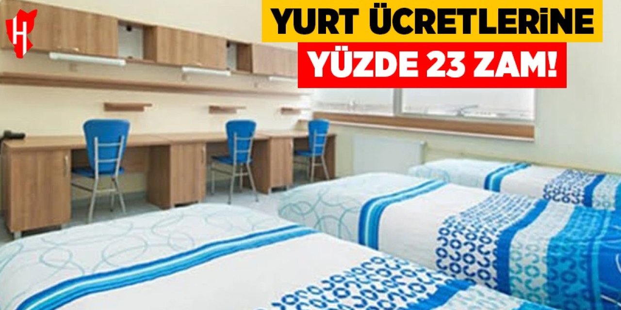 Yurt ücretlerine yüzde 23 zam!