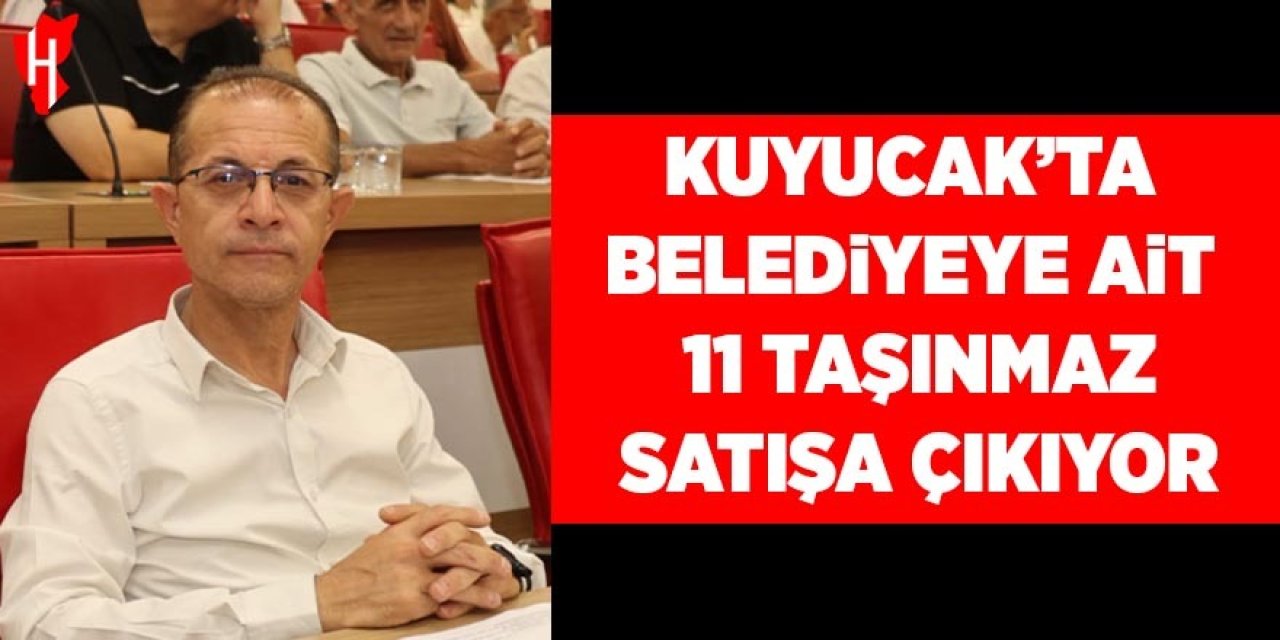 Kuyucak'ta belediyeye ait 11 taşınmaz satışa çıkıyor