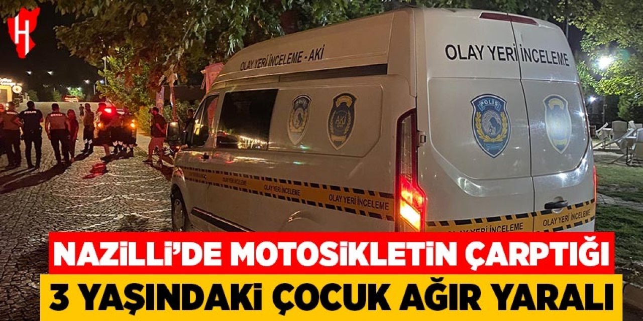 Nazilli’de motosikletin çarptığı 3 yaşındaki çocuk ağır yaralandı