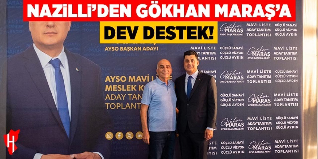 Nazilli’den Gökhan Maraş’a dev destek!