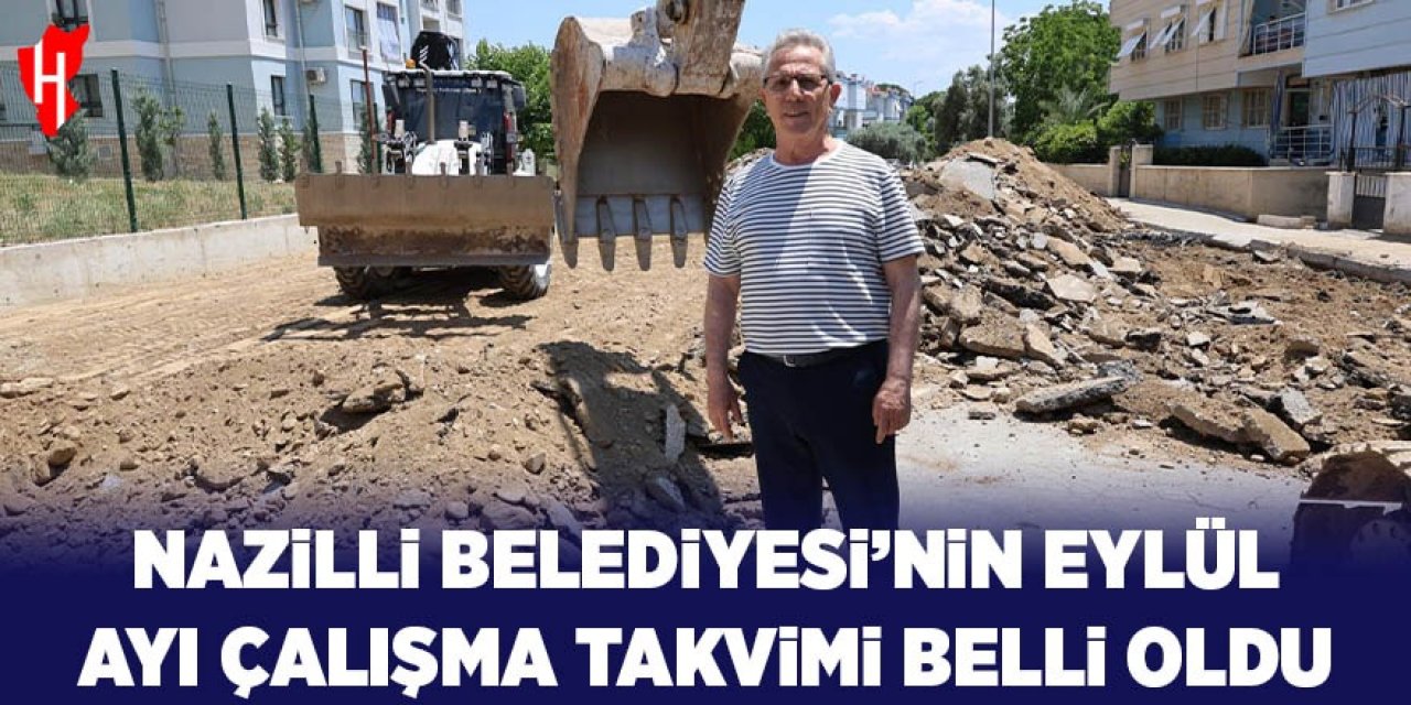 Nazilli Belediyesi'nin Eylül ayı çalışma takvimi belli oldu