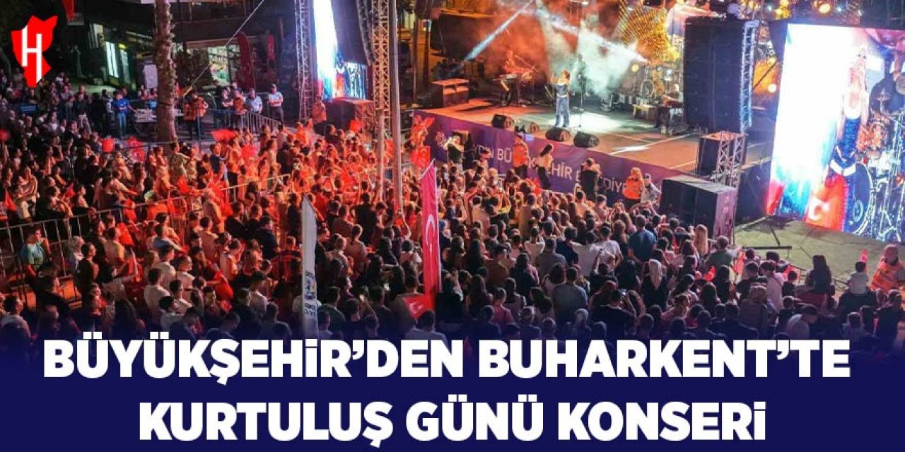 Büyükşehir'den Buharkent'te kurtuluş günü konseri