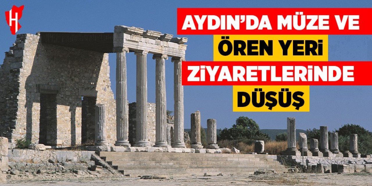 Aydın’da müze ve ören yerleri ziyaretlerinde düşüş yaşandı