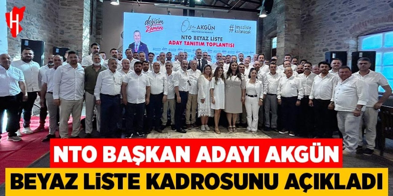 NTO Başkan Adayı Özen Akgün "Beyaz Liste" kadrosunu açıkladı