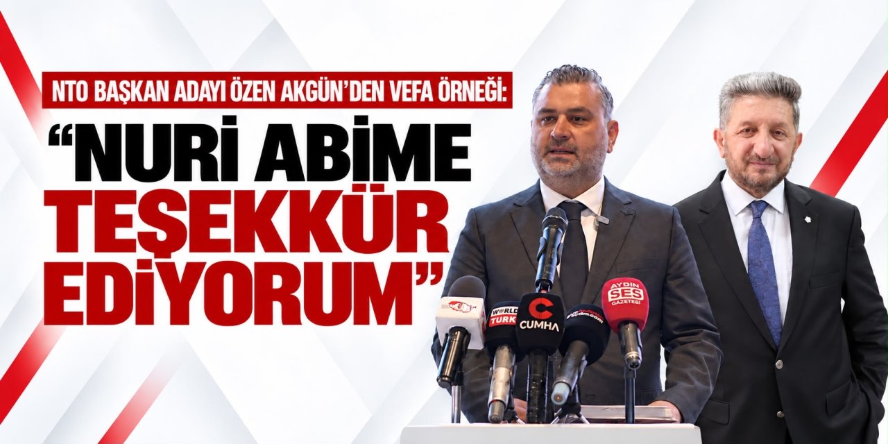 NTO Adayı Özen Akgün’den vefa örneği: Nuri abime teşekkür ediyorum