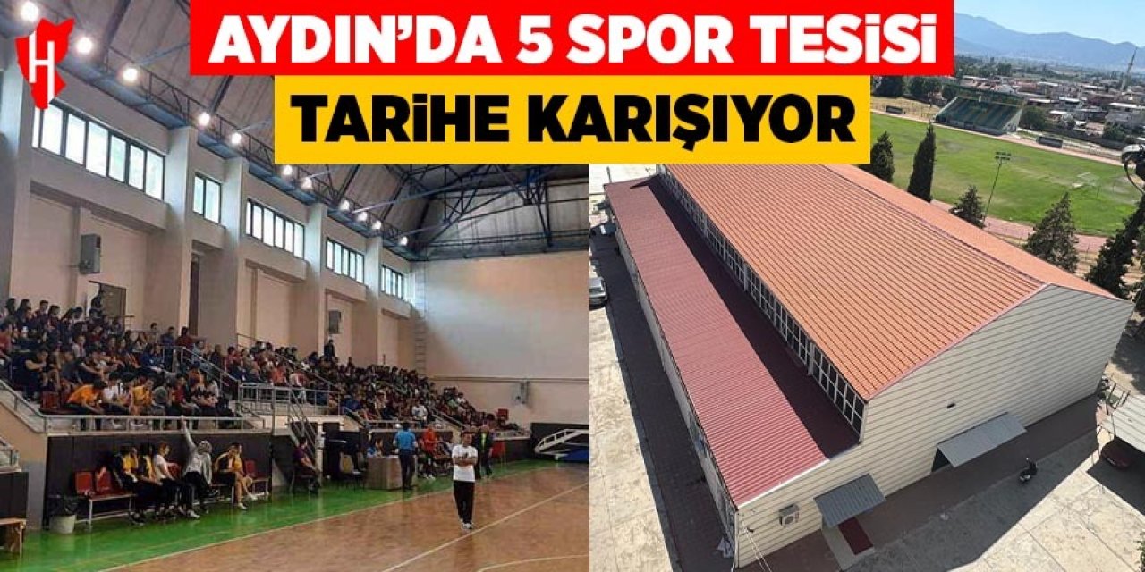 Aydın'da 5 spor tesisi tarihe karışacak