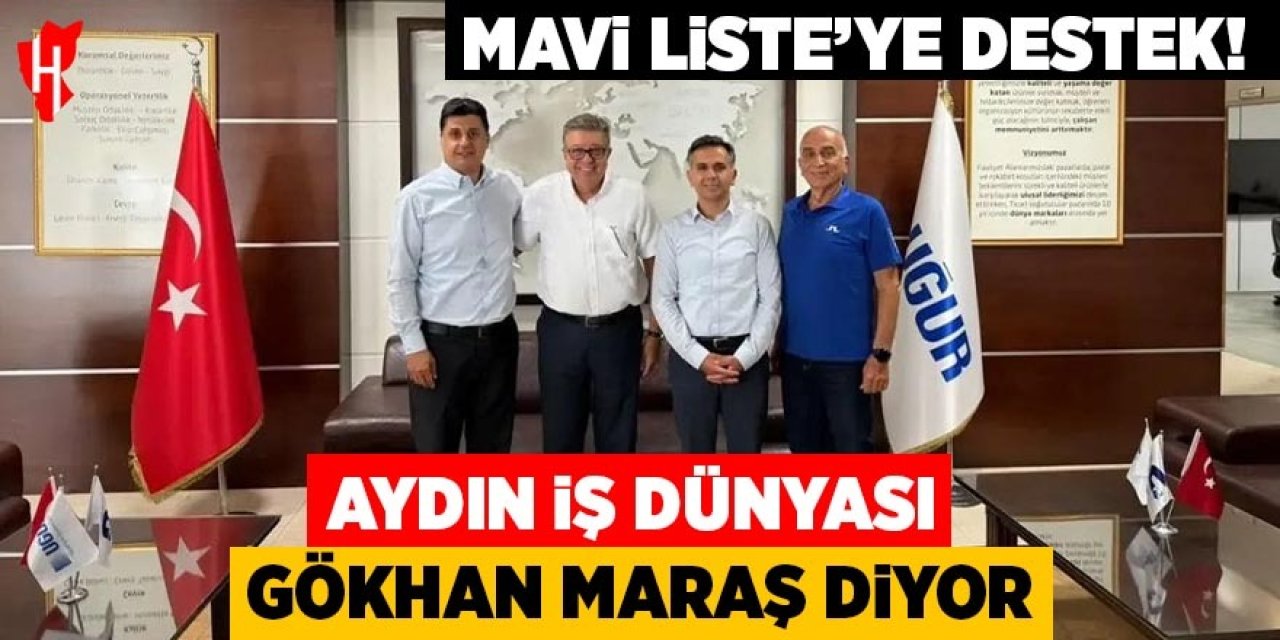Aydın iş dünyası “Gökhan Maraş” diyor: Mavi Liste’ye tam destek