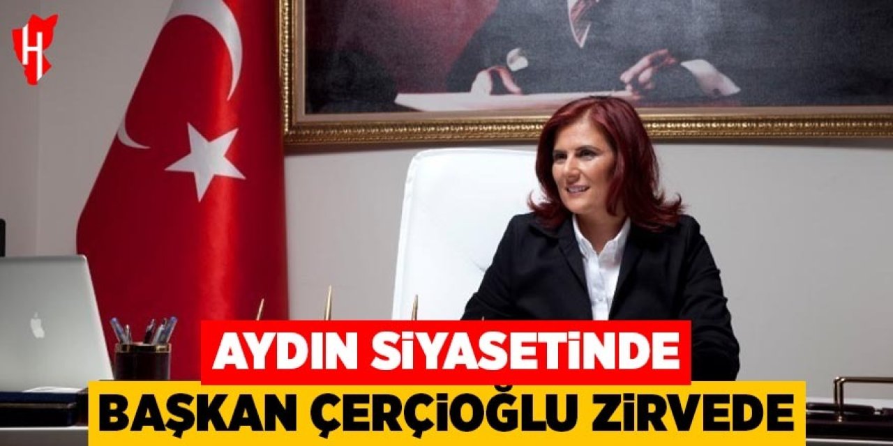 Aydın siyasetinde Başkan Çerçioğlu zirvede yer aldı